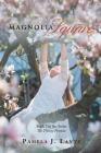 Magnolia Square: Book 3 from the Series the Trinity Promise Cover Image