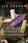 The Forgotten Seamstress By Liz Trenow Cover Image