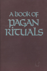 A Book of Pagan Rituals By Herman Slater (Editor) Cover Image