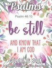 Psalms Coloring Book: A Bible Verse Colouring Book for Adults & Teens: A Fun, Original Christian Coloring Book with Joyful Designs and Inspi Cover Image