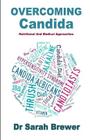 Overcoming Candida: Nutritional And Medical Approaches Cover Image