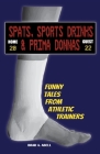 Spats, Sports Drinks & Prima Donnas: Funny Tales from Athletic Trainers By Brad Abell Cover Image