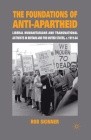 The Foundations of Anti-Apartheid: Liberal Humanitarians and Transnational Activists in Britain and the United States, C.1919-64 By Rob Skinner Cover Image