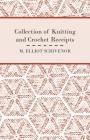 Collection of Knitting and Crochet Receipts - Fully Illustrated By M. Elliot Scrivenor Cover Image
