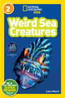 Weird Sea Creatures (National Geographic Kids Readers, Level 2) By Laura Marsh Cover Image