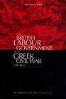 The British Labour Government and the Greek Civil War: 1945-1949 By Athanasios D. Sfikas Cover Image