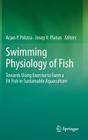 Swimming Physiology of Fish: Towards Using Exercise to Farm a Fit Fish in Sustainable Aquaculture By Arjan P. Palstra (Editor), Josep V. Planas (Editor) Cover Image
