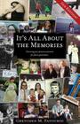 It's All about the Memories: Preserving Your Precious Memories for Future Generations Cover Image