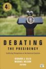 Debating the Presidency: Conflicting Perspectives on the American Executive Cover Image