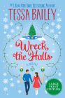 Wreck the Halls: A Novel By Tessa Bailey Cover Image