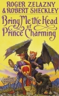 Bring Me the Head of Prince Charming: A Novel Cover Image