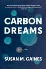 Carbon Dreams: a novel By Susan M. Gaines Cover Image