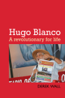 Hugo Blanco: A revolutionary for life By Derek Wall Cover Image
