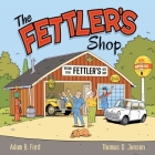 The Fettler's Shop By Adam B. Ford, Thomas D. Jensen (Illustrator) Cover Image