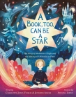 A Book, Too, Can Be a Star: The Story of Madeleine L'Engle and the Making of A Wrinkle in Time Cover Image