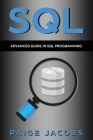 SQL: Advanced Guide in SQL Programming By Paige Jacobs Cover Image