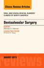 Dentoalveolar Surgery, an Issue of Oral and Maxillofacial Clinics of North America: Volume 27-3 (Clinics: Dentistry #27) Cover Image