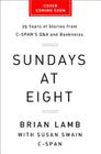 Sundays at Eight: 25 Years of Stories from C-SPAN’S Q&A and Booknotes By Brian Lamb, C-SPAN Cover Image
