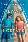 Always Isn't Forever By J. C. Cervantes Cover Image