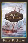 On The Lee Shore (Alexander Clay #3) By Philip K. Allan Cover Image