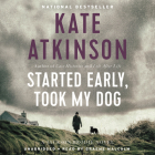 Started Early, Took My Dog Lib/E (Jackson Brodie #4) By Kate Atkinson, Graeme Malcolm (Read by) Cover Image