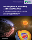 Geomagnetism, Aeronomy and Space Weather: A Journey from the Earth's Core to the Sun (Special Publications of the International Union of Geodesy a #4) Cover Image