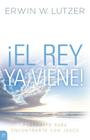 ¡El Rey YA Viene!: Prepárate Para Encontrarte Con Jesús By Erwin Lutzer Cover Image