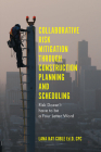 Collaborative Risk Mitigation Through Construction Planning and Scheduling: Risk Doesn't Have to Be a Four Letter Word By Lana Coble Ed D. Cpc Cover Image