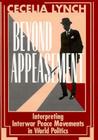 Beyond Appeasement: Interpreting Interwar Peace Movements in World Politics Cover Image