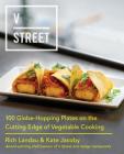 V Street: 100 Globe-Hopping Plates on the Cutting Edge of Vegetable Cooking By Rich Landau, Kate Jacoby Cover Image