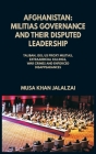 Afghanistan: Militias Governance and their Disputed Leadership (Taliban, ISIS, US Proxy Militais, Extrajudicial Killings, War Crime By Musa Khan Jalalzai (Editor) Cover Image