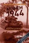 Arnhem 1944: An Epic Battle Revisited: Vol. 1: Tanks and Paratroopers By Christer Bergström Cover Image