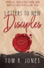 Letters to New Disciples By Tom A. Jones Cover Image