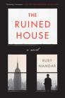The Ruined House: A Novel By Ruby Namdar Cover Image