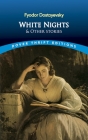 White Nights and Other Stories By Fyodor Dostoyevsky, Constance Garnett (Translator) Cover Image