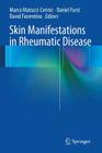 Skin Manifestations in Rheumatic Disease By Marco Matucci-Cerinic (Editor), Daniel Furst (Editor), David Fiorentino (Editor) Cover Image