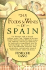 The Foods and Wines of Spain: A Cookbook By Penelope Casas Cover Image
