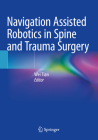 Navigation Assisted Robotics in Spine and Trauma Surgery Cover Image