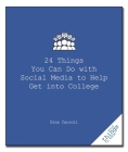 24 Things You Can Do with Social Media to Help Get Into College (Good Things to Know) By Gina Carroll Cover Image