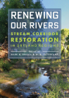 Renewing Our Rivers: Stream Corridor Restoration in Dryland Regions Cover Image