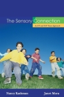 The Sensory Connection: An OT and SLP Team Approach - Sensory and Communication Strategies That Work! By Nancy Kashman, Janet Mora Cover Image
