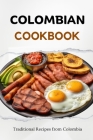 Colombian Cookbook: Traditional Recipes from Colombia Cover Image