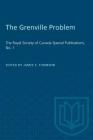 The Grenville Problem: The Royal Society of Canada Special Publications, No. 1 (Heritage) By James E. Thomson (Editor) Cover Image