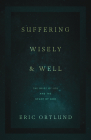 Suffering Wisely and Well: The Grief of Job and the Grace of God Cover Image