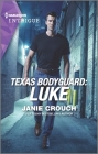 Texas Bodyguard: Luke: A Romantic Mystery By Janie Crouch Cover Image