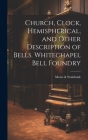 Church, Clock, Hemispherical, and Other Description of Bells. Whitechapel Bell Foundry By Mears &. Stainbank Cover Image