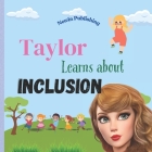 Taylor Learns About Inclusion: Perfect for Taylor Swift Fans Children's Book Teaching Life Lessons and Skills Cover Image