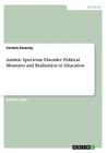 Autistic Spectrum Disorder. Political Measures and Realisation in Education By Cordula Zwanzig Cover Image