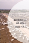 Environmental and Animal Abuse Denial: Averting Our Gaze By Tomaz Grusovnik (Editor), Reingard Spannring (Editor), Karen Lykke Syse (Editor) Cover Image