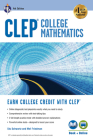 Clep(r) College Mathematics, 4th Ed., Book + Online (CLEP Test Preparation) By Stu Schwartz, Mel Friedman Cover Image